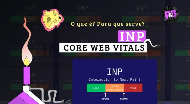Conheça a INP (Interaction to Next Paint), métrica das Core Web Vitals