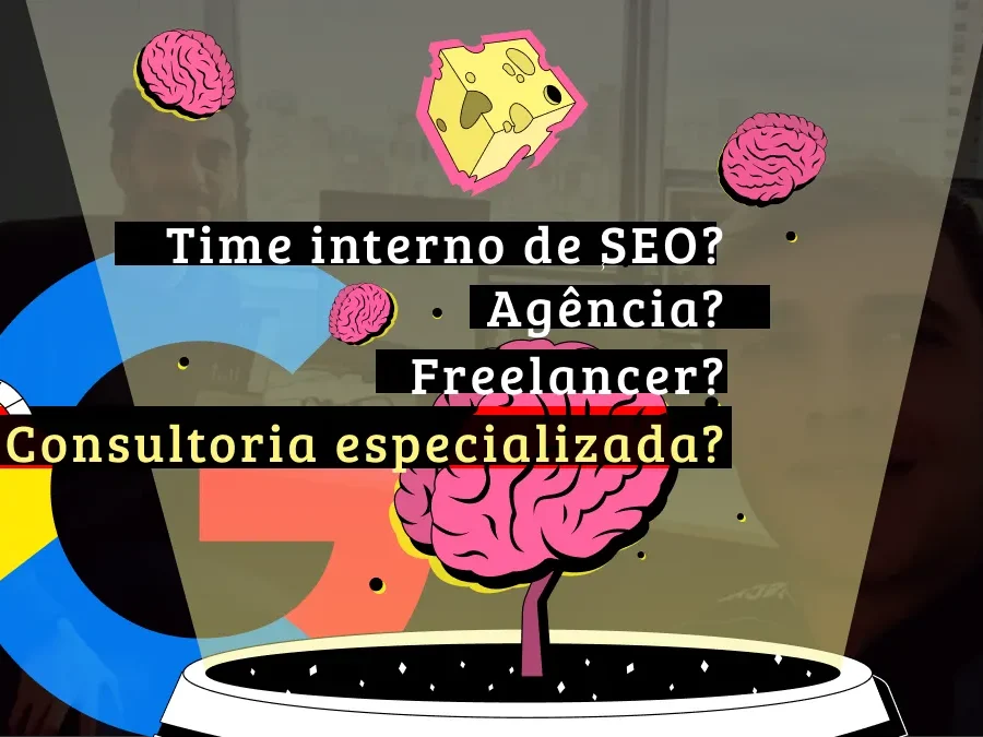 Como contratar iniciativas para SEO: time interno, agência ou consultoria?