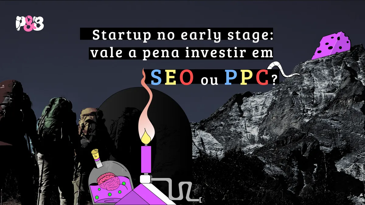 Startup no early stage: vale a pena investir em SEO ou PPC?