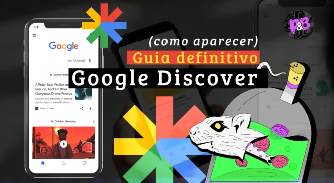 Como aparecer no Google Discover - Guia definitivo