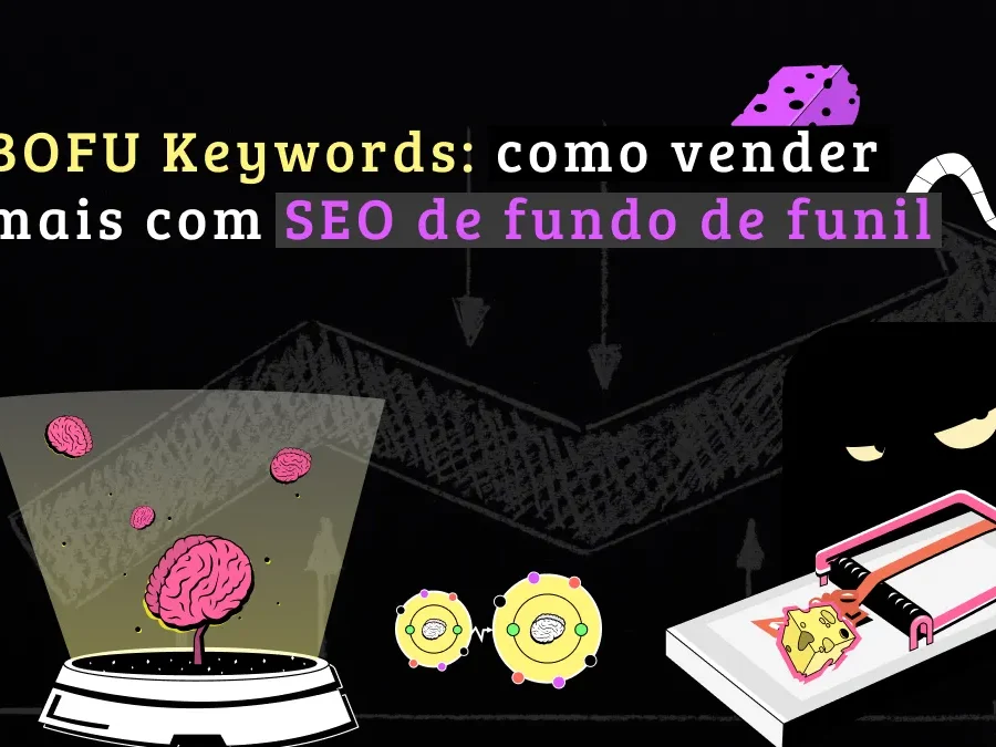 BOFU Keywords: como vender mais com SEO de fundo de funil